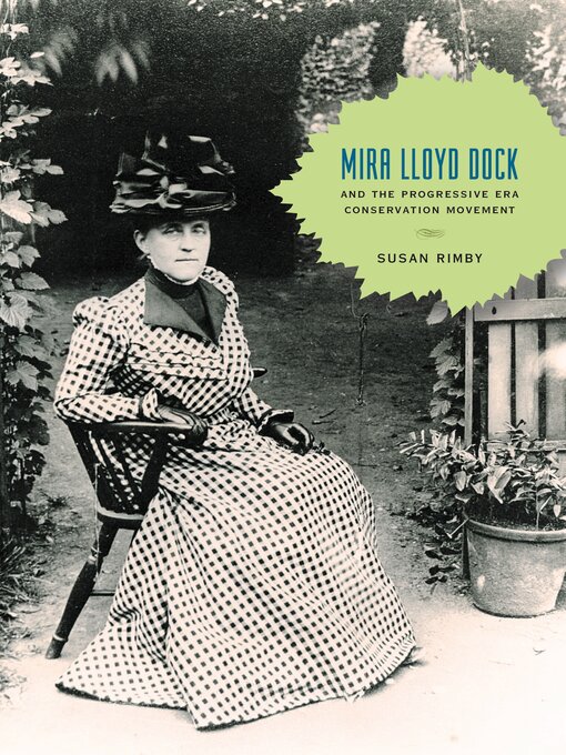 Title details for Mira Lloyd Dock and the Progressive Era Conservation Movement by Susan Rimby - Available
